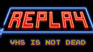 Replay : VHS is not dead est prvu pour dbut 2015